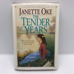 The Tender Years, Prairie Legacy Series Book 1, Janette Oke, Hardcover 1997